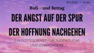 Mehr über den Artikel erfahren Buß- und Bettag 16. November 19:00 Uhr Gottesdienst für Jugendliche und Erwachsene