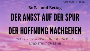Du betrachtest gerade Buß- und Bettag 16. November 19:00 Uhr Gottesdienst für Jugendliche und Erwachsene