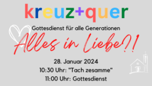 Mehr über den Artikel erfahren kreuz+quer-Gottesdienst am 28.01.24