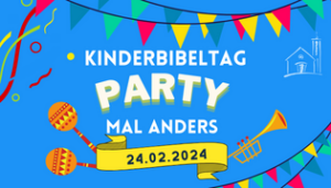 Mehr über den Artikel erfahren Kinderbibeltag „Party mal anders“