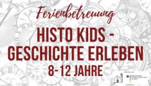 Mehr über den Artikel erfahren Ferienbetreuung „Histo-Kids – Geschichte erleben“